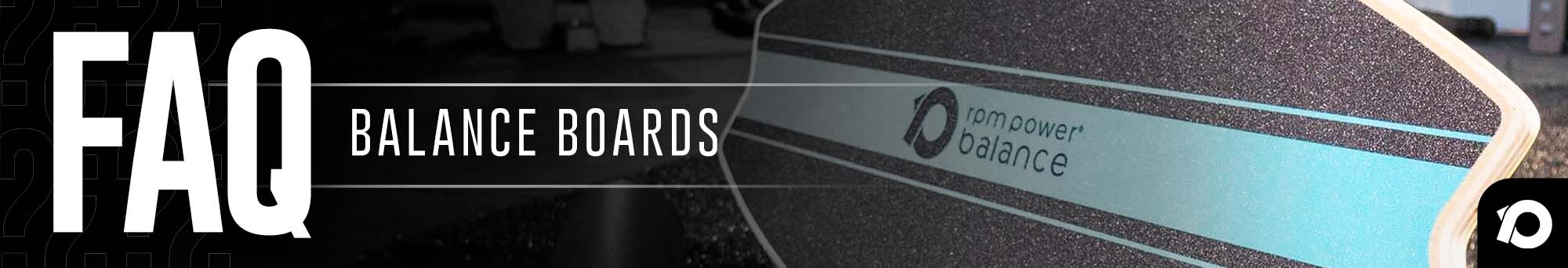 Frequently asked questions banner for Balance Boards